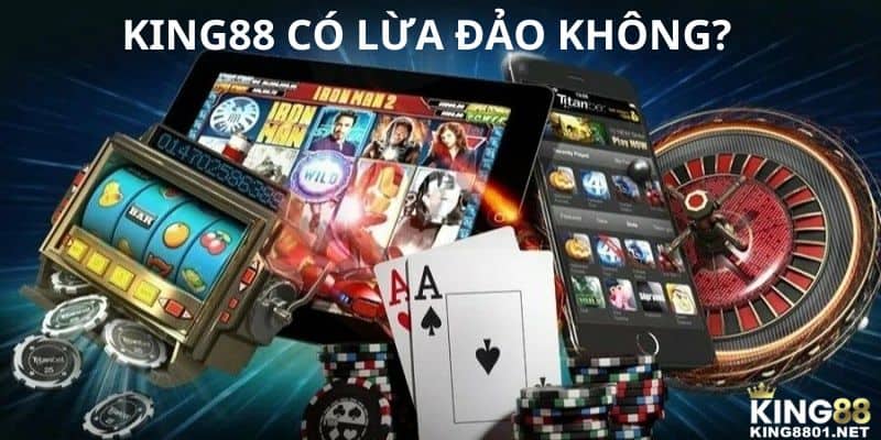 Các tin đồn về KING88 có lừa đảo không?