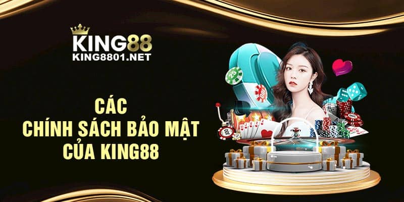 Các chính sách bảo mật của KING88