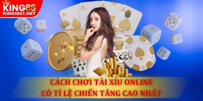 Cách chơi tài xỉu online tăng mức độ chiến thắng cao nhất 
