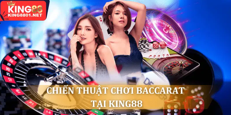 chiến thuật chơi baccarat tại king88