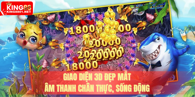 Giao diện 3D đẹp mắt, âm thanh chân thực sống động