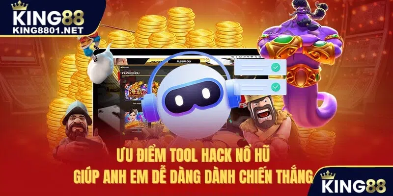 ưu điểm tool nổ hũ giúp anh em dễ dàng dành chiến thắng